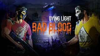 SURVIVRE CONTRE DES JOUEURS ET DES ZOMBIES - Dying Light: Bad blood