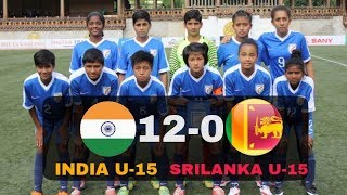 INDIA U-15 GIRLS 12-0  SRILANKA U-15 GIRLS – SAFF U-15 GIRLS CHAMPIONSHIP
