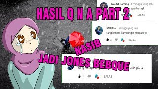 NASIB JADI JOMBLO BEBQUE - hasil Q&A part 2