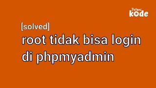[Solved] login root di phpmyadmin