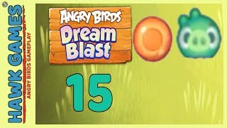 Angry Birds Dream Blast Level 15 - Walkthrough, No Boosters