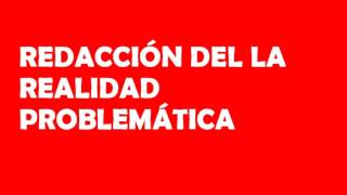 Redactando la realidad problemática paso a paso…