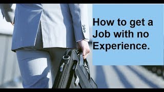 How to get a Job without experience ;अपना पहला जॉब कैसे पाये बिना अनुभव के |