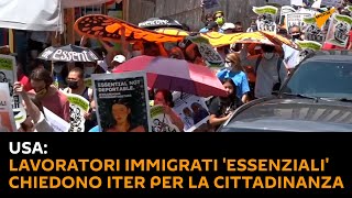 #USA: lavoratori immigrati 'essenziali' chiedono iter per la cittadinanza