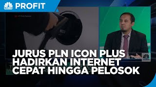 Jurus PLN Icon Plus Hadirkan Internet Cepat Hingga Pelosok Nusantara