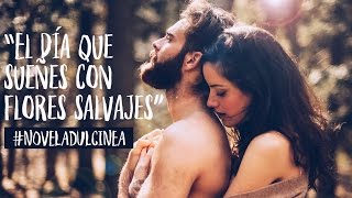 TRAILER BOOK "El día que sueñes con flores salvajes" #noveladulcinea