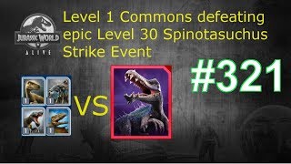 Level 1 Dinos defeating epic Level 30 Spinotasuchus Strike Event| Jurassic World Alive Deutsch #321