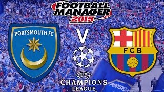 Rebuilding Portsmouth - Ep.141 The Champions League Final (Barcelona) | Football Manager 2015