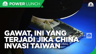 Gawat, Stok Chip Bisa Langka Jika China Invasi Taiwan