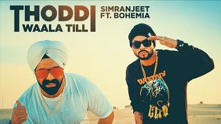 Thoddi Waala Till Song | Simranjeet Singh, Bohemia, MixSingh | Latest Song 2017