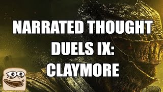 Narrated Thought Duels IX: Claymore - Dark Souls III