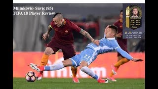 FIFA 18 SIF (85) MILINKOVIC-SAVIC & FRANCK KESSIE IF (81) PLAYER REVIEW | FIFA 18 ULTIMATE TEAM |
