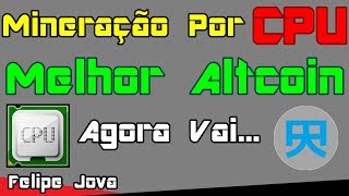 Mineração Por CPU, Melhor Altcoin.