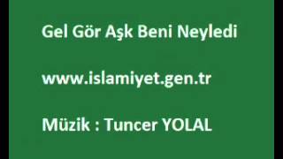 Gel gör beni aşk neyledi - ilahi dinle