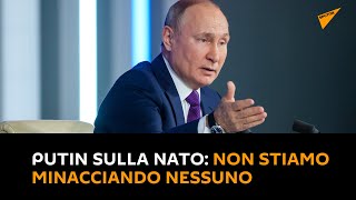 Putin sulla Nato: non stiamo minacciando nessuno