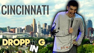 Stand Up, Incest Front Row, Indoor Sky Diving and Harambe In Cincinnati | Dropping In #36