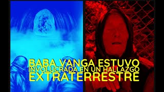 Baba Vanga :El Hallazgo extraterrestre donde estuvo involucrada