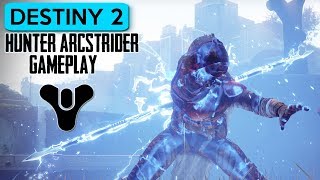 HUNTER ARCSTRIDER PVP GAMEPLAY - Destiny 2 PC Beta