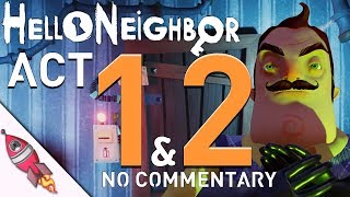 HELLO NEIGHBOR ACT 1 & 2 NO COMMENTARY GAMEPLAY WALKTHROUGH | #RockitGaming