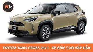 Toyota Yaris Cross 2021 lộ diện CỰC ĐẸP, GIÁ HẤP DẪN, chờ về Việt Nam |Yêu Xe|