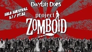 Project Zomboid Solo: Day 82. Unexpectedly Killing A Zombie With A Fishing Pole. (Steam Gameplay)