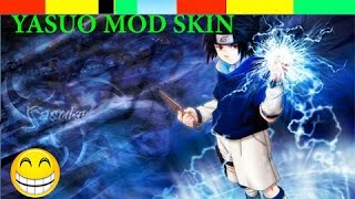 Mod skin Yasuo Uchiha Sasuke in Naruto Siêu Đẹp - League of Legends