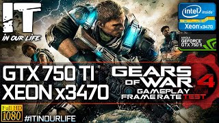 Gears of War 4/Xeon x3470/GTX 750 ti/Gameplay/Frame Rate Test [1080p]