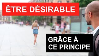 Le PRINCIPE Psychologique Qui Va Te Rendre DESIRABLE A CES YEUX (Conseil Relation @Vincent Rabasse)