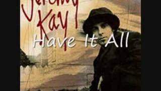 Have It All-Jeremy Kay