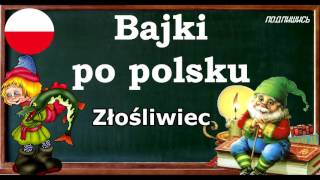 Złośliwiec bajki po polsku