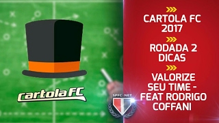 CARTOLA FC 2017 - RODADA 2 DICAS - VALORIZE SEU TIME - FEAT RODRIGO COFFANI
