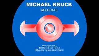 Michael Kruck - Relocate (Wave Form Remix)