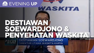 Destiawan Soewardjono & 8 Stream Penyehatan Keuangan Waskita Karya