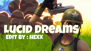 Lucid Dreams | Fortnite Edit by: Hexx | #10