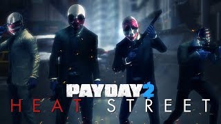 Прохождение ограбления Heat street в payday 2 на сложной сложности.