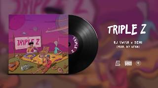 TRIPLE Z  -  RJ Swish ft  Demi (Prod. by GFAB)