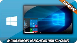 Activar Windows 10 Pro/Home Final 32/64bits | All Versions