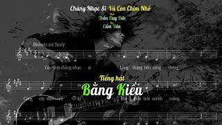Chàng Nhạc Sĩ Và Con Chim Nhỏ [Trần Duy Đức, Thơ Cẩm Vân] Bằng Kiều (4K)