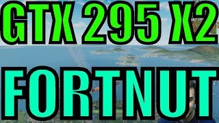 GTX 295 X2 FORTNITE