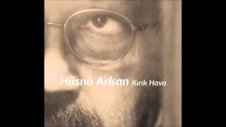 Hüsnü Arkan - Bölüşmek Şart