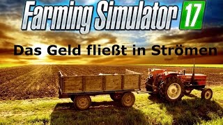 Das Geld fließt in Strömen! | ChefkochLP | Let´s Play Farming Simulator 2017 #16