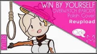▶POLISH COVER◀OVERWATCH PARODY「Win By Yourself」♛【SET!LLA】乁 • ω •乁 Reupload