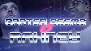 RUIN YOUR DAY: CARTER DEEMS vs RAHNEY