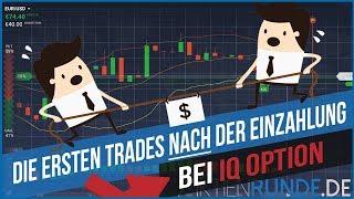 Die ersten Trades nach der Einzahlung bei IQ Option