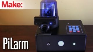 Making Fun: The PiLarm