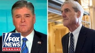 Hannity: Robert Mueller has officially gone rogue