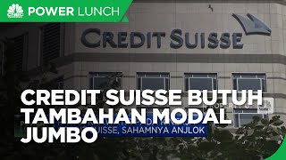 Credit Suisse Butuh Tambahan Modal Jumbo