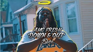 AMG Fresh - "Down & Out" (Official Music Video)
