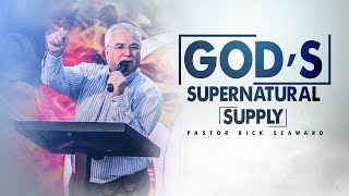 God's Supernatural Supply by Pastor Rick Seaward