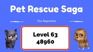 Pet Rescue Saga Level 63 48960 points No Boosters
